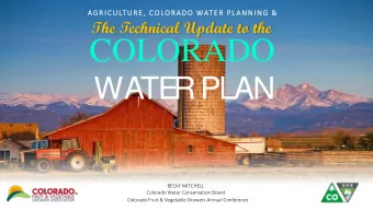 COLORADO  WATE  R PLAN  BECKY MITCHELL  Colorado Water Conservation Board  Colorado Fruit &amp;
