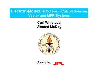 Work supported by  Electron-molecule collisions in  plasmas   Elastic collisions affect electron