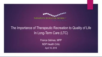 In Long-Term Care (LTC)  France Glinas, MPP  NDP Health Critic  April 18, 2018  2  Purpose for