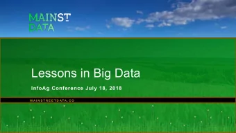 Lessons in Big Data  InfoAg Conference July 18, 2018  M A I N S T R E E T D ATA . C O  VALIDATE
