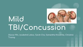 Mild  TBI/Concussion  Alyssa Min, Jocabehd Lobos, Sarah Cha, Samantha Kinoshita, Christine  Truong