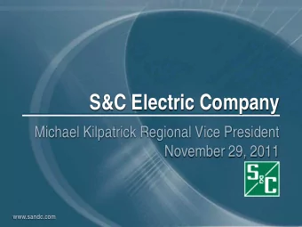 S&amp;C Electric Company  Michael Kilpatrick Regional Vice President  November 29, 2011