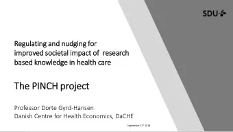The PIN  INCH proje  ject  Professor Dorte Gyrd-Hansen  Danish Centre for Health Economics, DaCHE