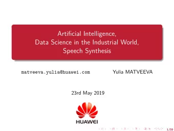 Artificial Intelligence,  Data Science in the Industrial World,  Speech Synthesis