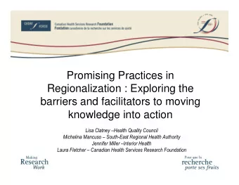 Promising Practices in  Regionalization : Exploring the  barriers and facilitators to moving