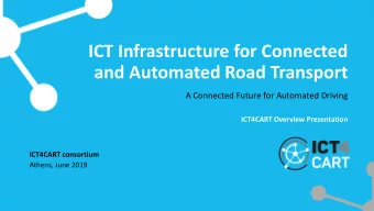 ICT Infrastructure for Connected  and Automated Road Transport  A Connected Future for Automated