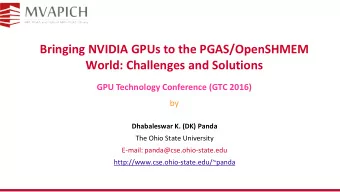 Bringing NVIDIA GPUs to the PGAS/OpenSHMEM  World: Challenges and Solutions  GPU Technology