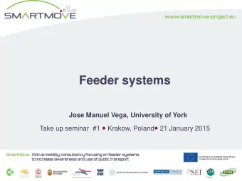 Feeder systems  Jose Manuel Vega, University of York Take up seminar #1  Krakow, Poland  21