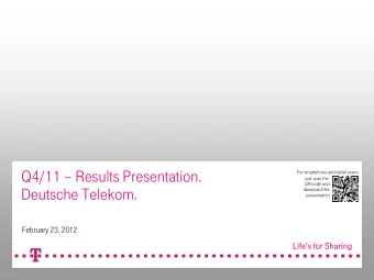 Q4/11   Results Presentation.  For smartphone  and tablet users:  just scan  the  QR-code  and