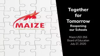 Together  for  Tomorrow  Reopening  our Schools  Maize USD 266  Board of Education  July 27, 2020