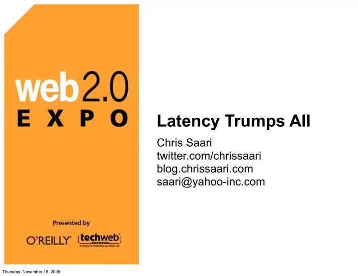 latency trumps all