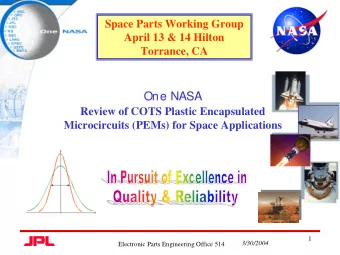 One NASA  One NASA  Review of COTS Plastic Encapsulated  Microcircuits (PEMs) for Space