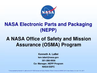 NASA Electronic Parts and Packaging  (NEPP)  A NASA Office of Safety and Mission  Assurance (OSMA)