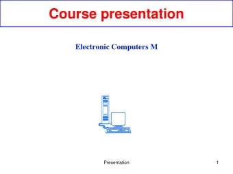 Course presentation  Electronic Computers M  Presentation  1  Subject of the course: modern