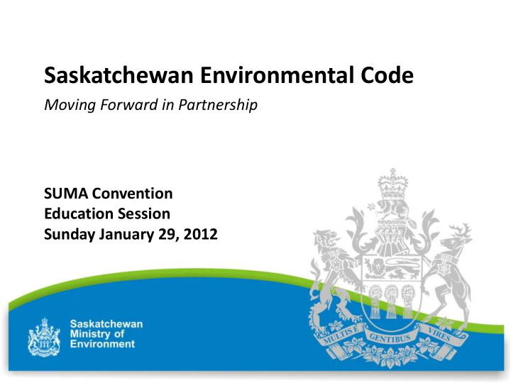 saskatchewan environmental code moving forward in