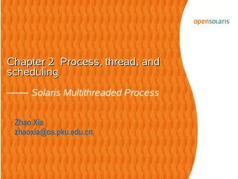 Chapter 2  Process, thread, and  Process, thread, and  Chapter 2  scheduling  scheduling