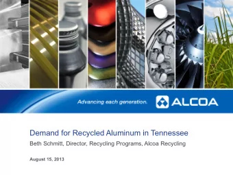 Demand for Recycled Aluminum in Tennessee  Beth Schmitt, Director, Recycling Programs, Alcoa