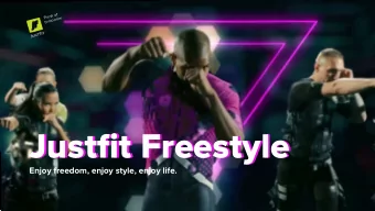 Justfit Freestyle  Justfit Freestyle  Enjoy freedom, enjoy style, enjoy life.  Maximize your