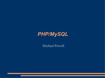 PHP/MySQL  Michael Powell  Basic PHP  Echo Statement:  &lt;?php echo Hello World; ?&gt;