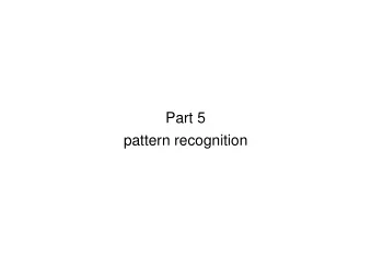 Part 5  pattern recognition  pattern recognition    track pattern recognition: associate hits