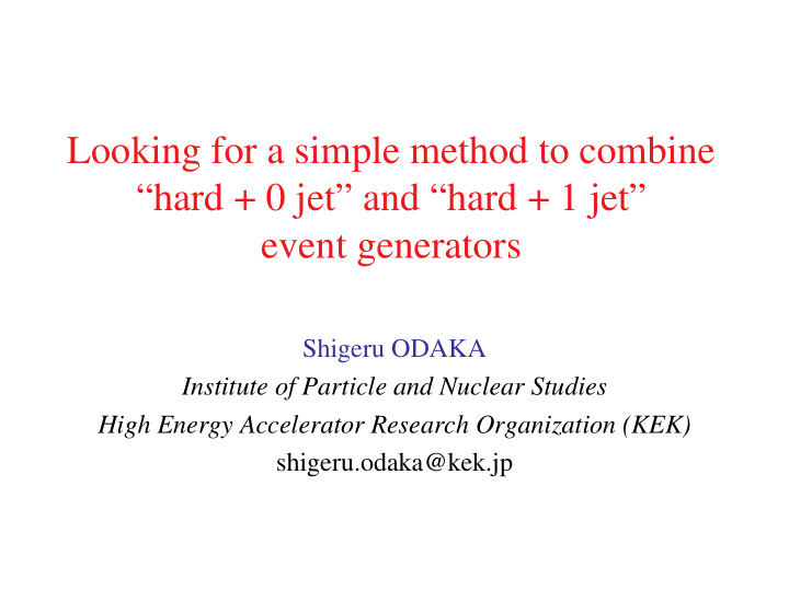 looking for a simple method to combine hard 0 jet and