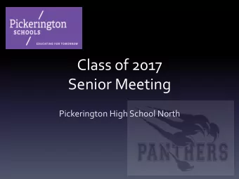 Class of 2017  Senior Meeting  Pickerington High School North  Agenda  Todays goal: