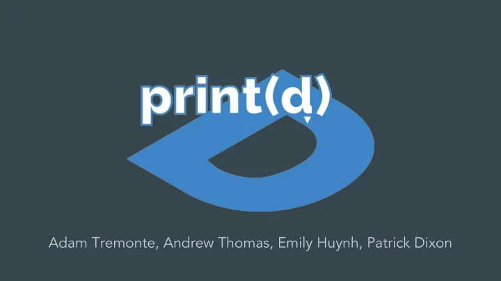 adam tremonte andrew thomas emily huynh patrick dixon