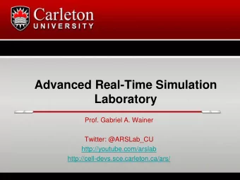 Advanced Real-Time Simulation  Laboratory  Prof. Gabriel A. Wainer  Twitter: @ARSLab_CU