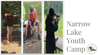 Narrow  Lake  Youth  Camp  Any problems in my life melted away at camp. I had never been to
