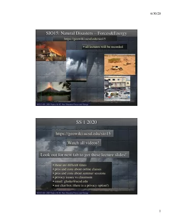 6/30/20  SIO15-SS1 2020 Topics 01/02: Nat. Disasters/Forces and Energy  SIO15-SS1 2020 Topics