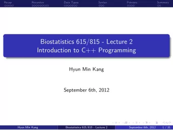 Introduction to C++ Programming  Biostatistics 615/815 - Lecture 2  .  .  Summary  Pointers  1 / 31