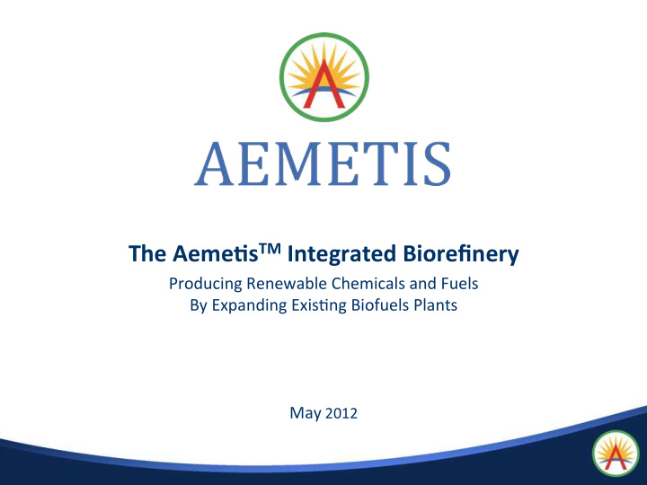 the aeme s tm integrated biorefinery