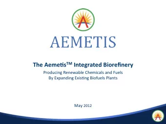 The  Aeme's TM Integrated  Biorefinery    Producing  Renewable  Chemicals  and