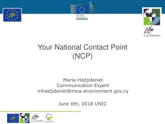Your National Contact Point (NCP)  Maria Hadjidaniel  Communication Expert