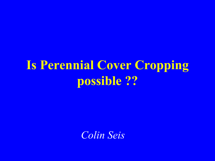 is perennial cover cropping possible