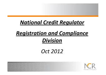 National Credit Regulator  Registration and Compliance  Division  Oct 2012  1