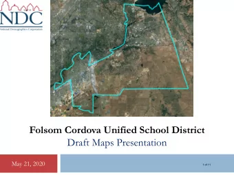 Folsom Cordova Unified School District  Draft Maps Presentation  May 21, 2020  1 of 11  2 of 11