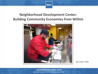 Neighborhood Development Center:  Building Community Economies from Within  Big Daddys BBQ The