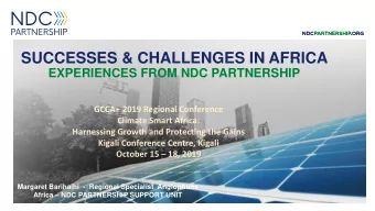 SUCCESSES &amp; CHALLENGES IN AFRICA  EXPERIENCES FROM NDC PARTNERSHIP  GCCA+ 2019 Regional