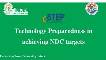 Technology Preparedness in  achieving NDC targets  Conserving Now, Preserving Future  Indias