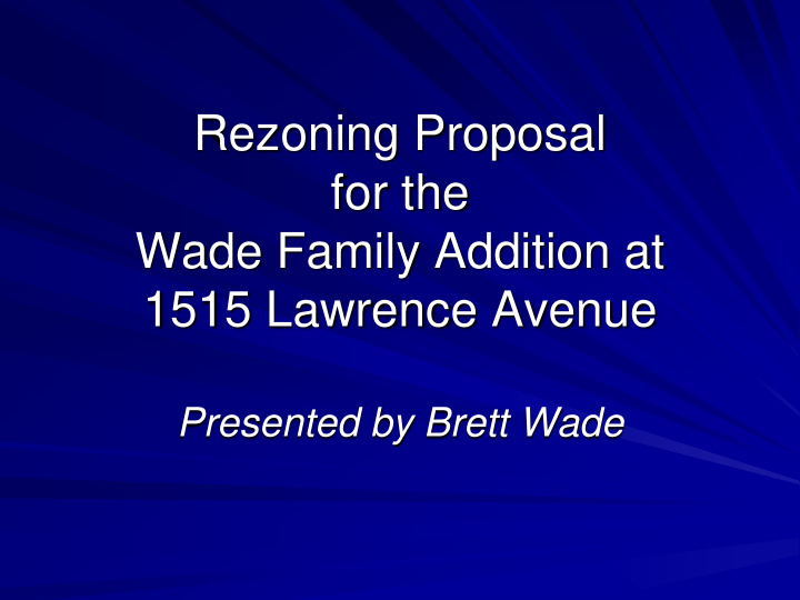 rezoning proposal for the wade family addition at 1515