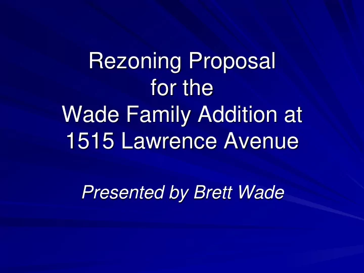 rezoning proposal for the wade family addition at 1515