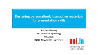 Designing personalized, interactive materials  for presentation skills  Katrien Deroey  BALEAP PIM