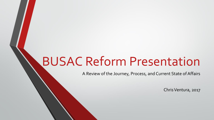 busac reform presentation