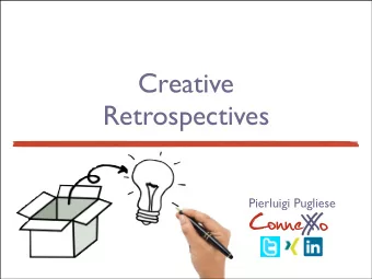Conne Pierluigi Pugliese !  Xo  X Conne  Xo  X  Agenda  Retros vs. Continuous Improvement !
