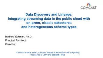 Data Discovery and Lineage:  Integrating streaming data in the public cloud with  on-prem, classic