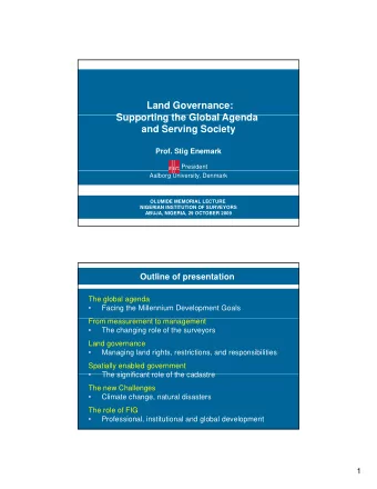 Land Governance:  S  Supporting the Global Agenda  ti  th  Gl b l A  d  and Serving Society  Prof.