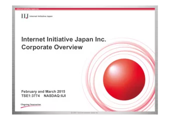 Internet Initiative Japan Inc.  Corporate Overview  February and March 2015  TSE1:3774