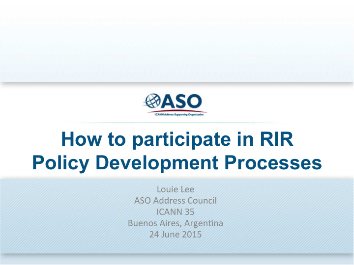 how to participate in rir policy development processes