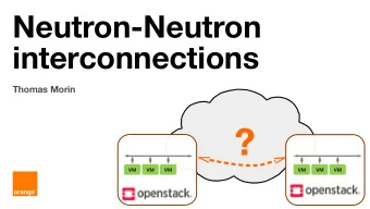 ?  VM  VM  VM  VM  VM  VM  VM  VM  VM  VM  VM  VM  How to interconnect two OpenStack deployments ?